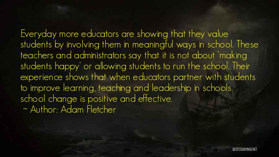 Educators Teachers Quotes By Adam Fletcher