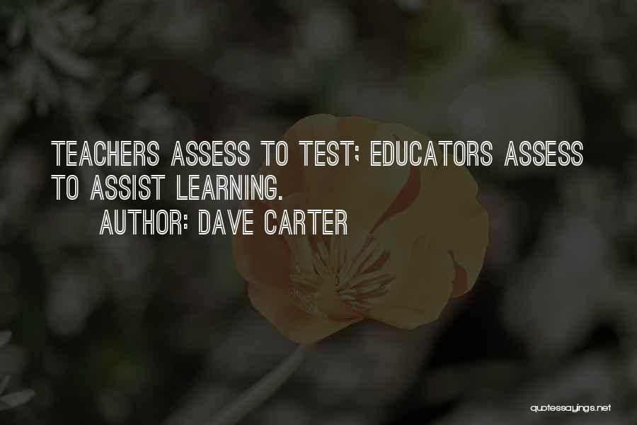 Educators Teachers Quotes By Dave Carter