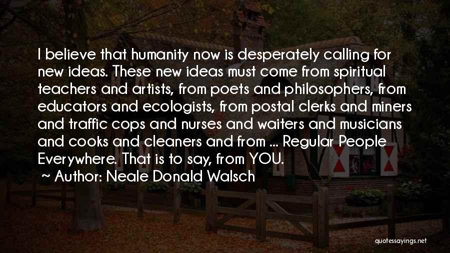 Educators Teachers Quotes By Neale Donald Walsch