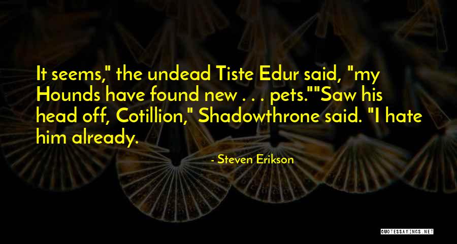 Edur Quotes By Steven Erikson Edur Quotes By Steven Erikson