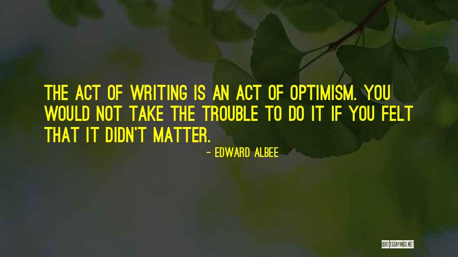 Edward Albee Quotes 1329940