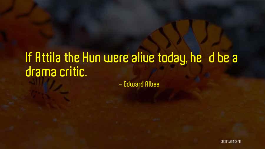 Edward Albee Quotes 1872684 Edward Albee Quotes 1872684
