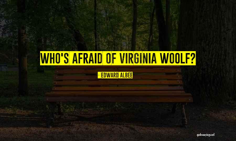 Edward Albee Quotes 1881862 Edward Albee Quotes 1881862