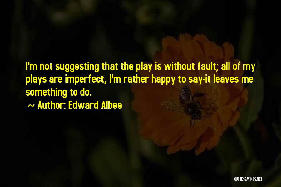 Edward Albee Quotes 551838