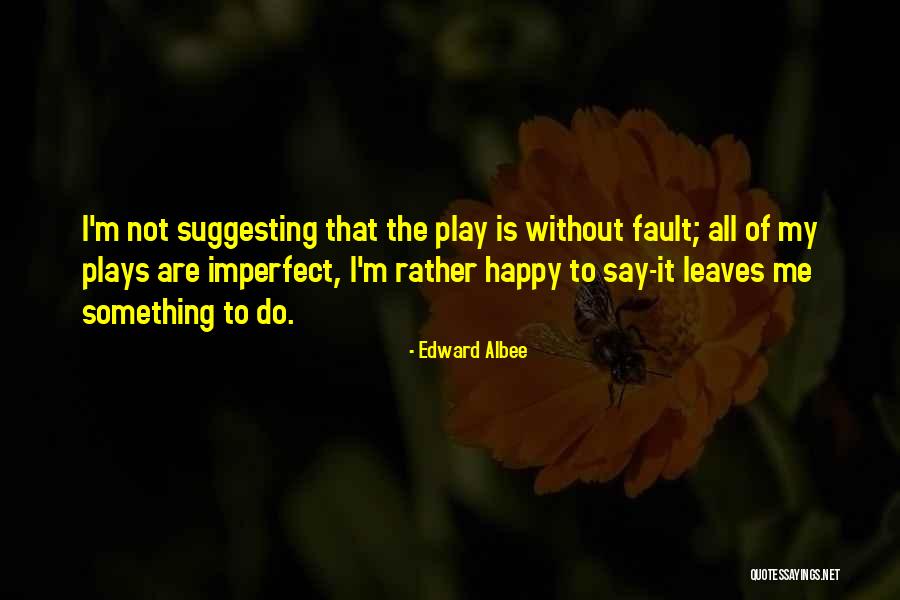 Edward Albee Quotes 551838