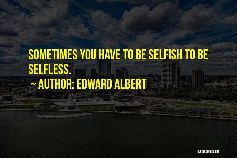 Edward Albert Quotes 989771