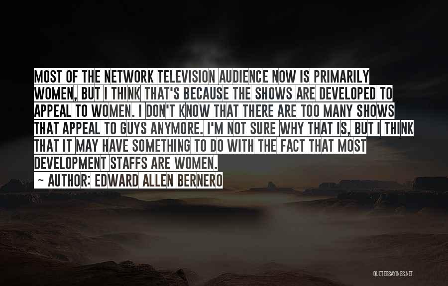 Edward Allen Bernero Quotes 1064106