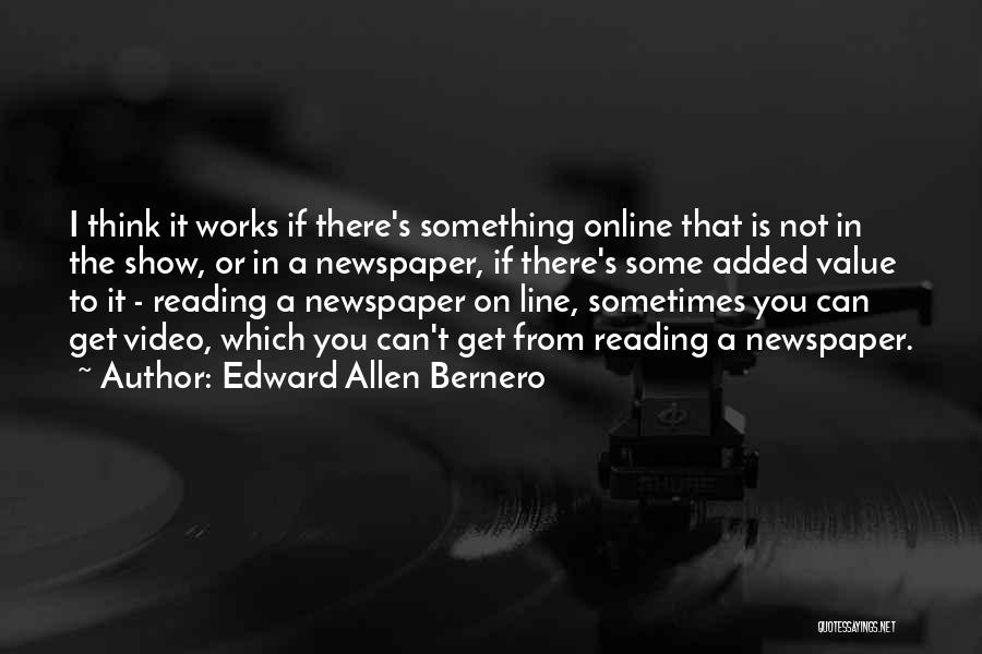 Edward Allen Bernero Quotes 1968502