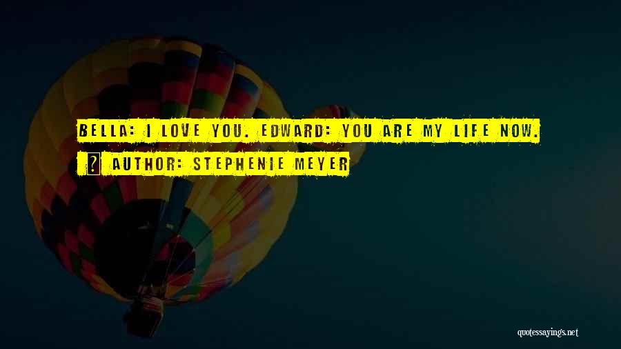 Edward And Bella's Love Quotes By Stephenie Meyer