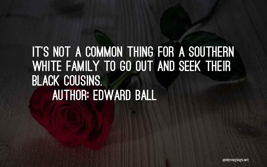 Edward Ball Quotes 2212429