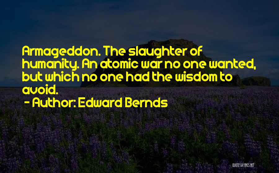 Edward Bernds Quotes 408730