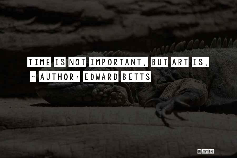 Edward Betts Quotes 1378776
