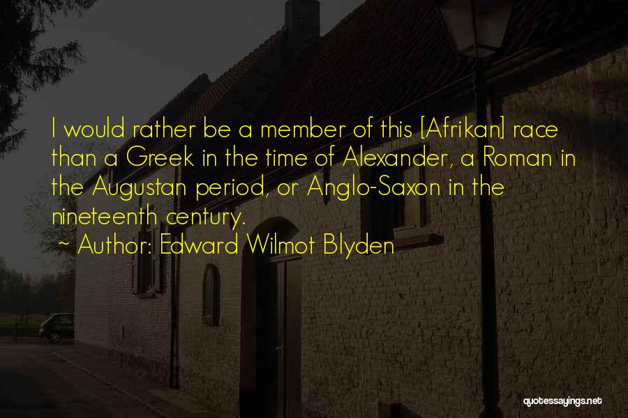 Edward Blyden Quotes By Edward Wilmot Blyden