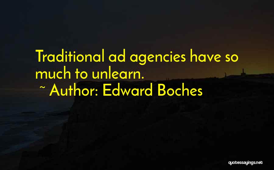 Edward Boches Quotes 1561727