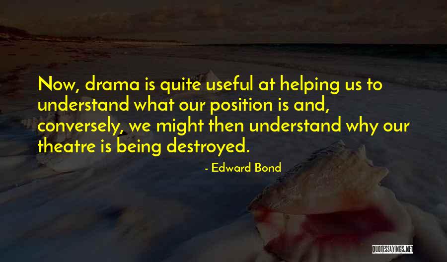 Edward Bond Quotes 1094651 Edward Bond Quotes 1094651