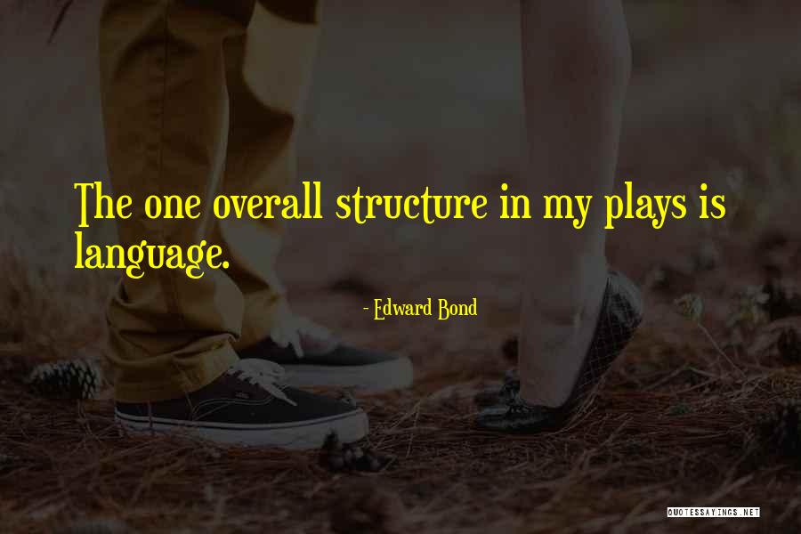 Edward Bond Quotes 1204225