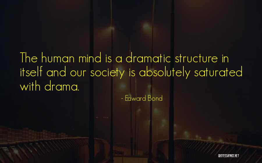 Edward Bond Quotes 1358391