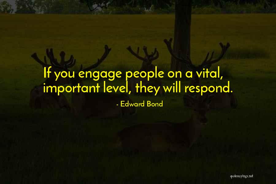 Edward Bond Quotes 1843141 Edward Bond Quotes 1843141