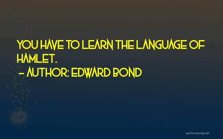 Edward Bond Quotes 1965079