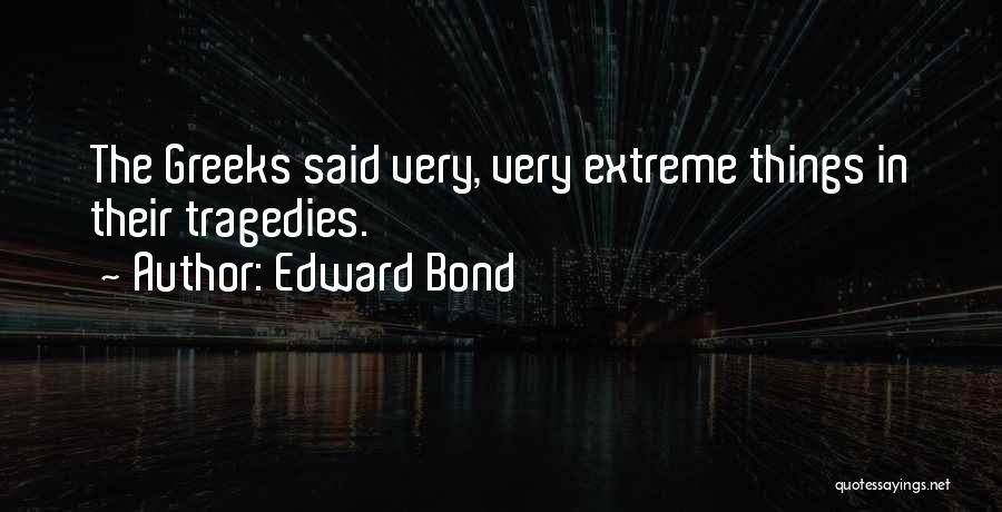 Edward Bond Quotes 1977122