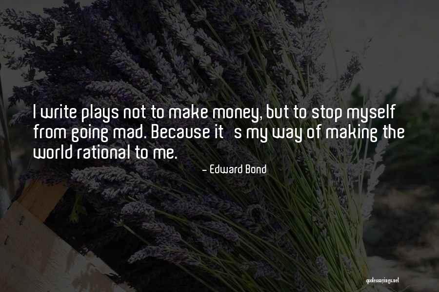 Edward Bond Quotes 434020