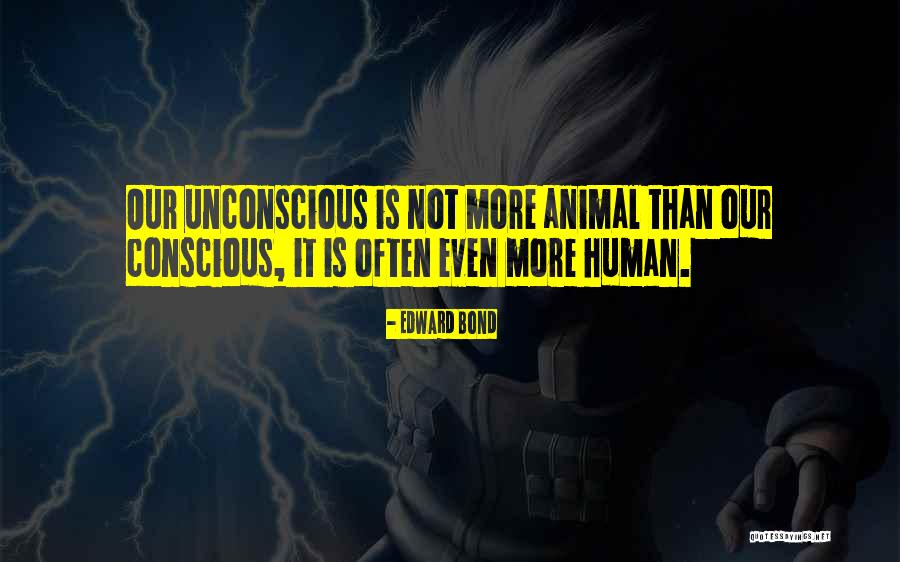 Edward Bond Quotes 515421 Edward Bond Quotes 515421