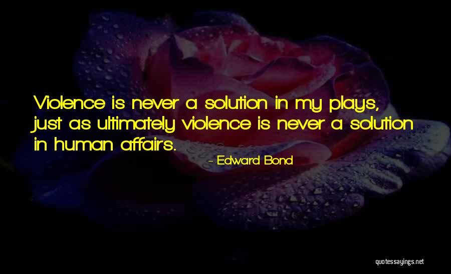 Edward Bond Quotes 741087