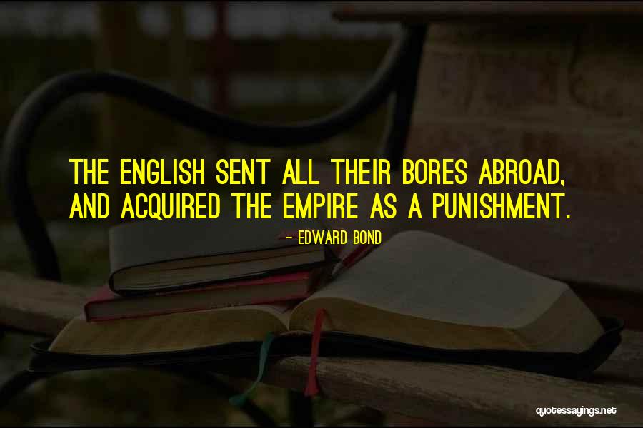 Edward Bond Quotes 962577 Edward Bond Quotes 962577