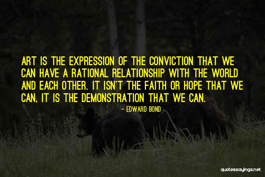 Edward Bond Quotes 997757 Edward Bond Quotes 997757