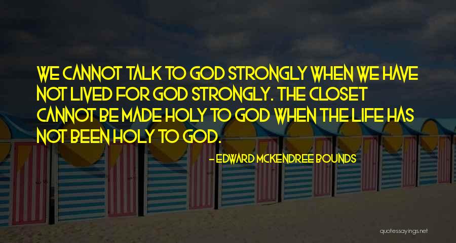 Edward Bounds Quotes By Edward McKendree Bounds Edward Bounds Quotes By Edward McKendree Bounds