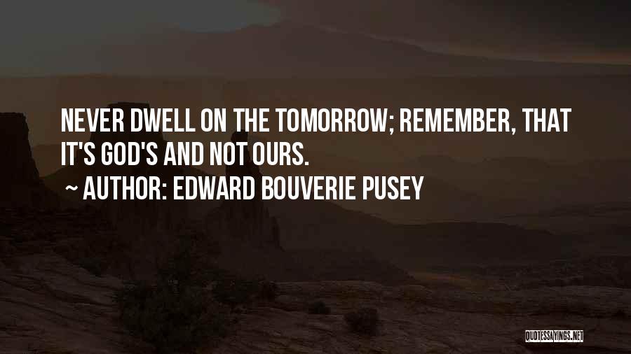 Edward Bouverie Pusey Quotes 690835
