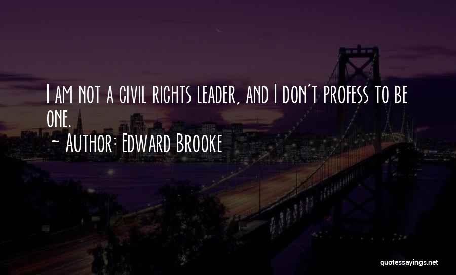 Edward Brooke Quotes 1214083