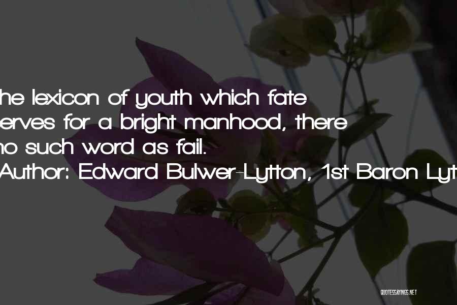 Edward Bulwer-Lytton, 1st Baron Lytton Quotes 995090