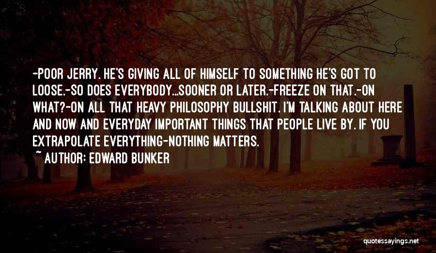 Edward Bunker Quotes 1496557