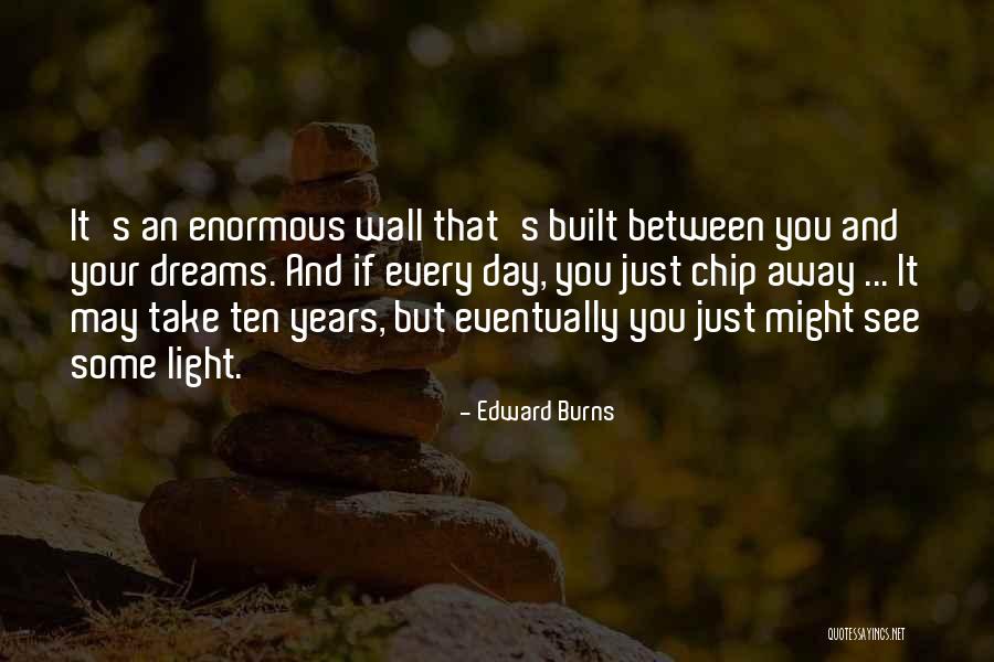 Edward Burns Quotes 1022508 Edward Burns Quotes 1022508