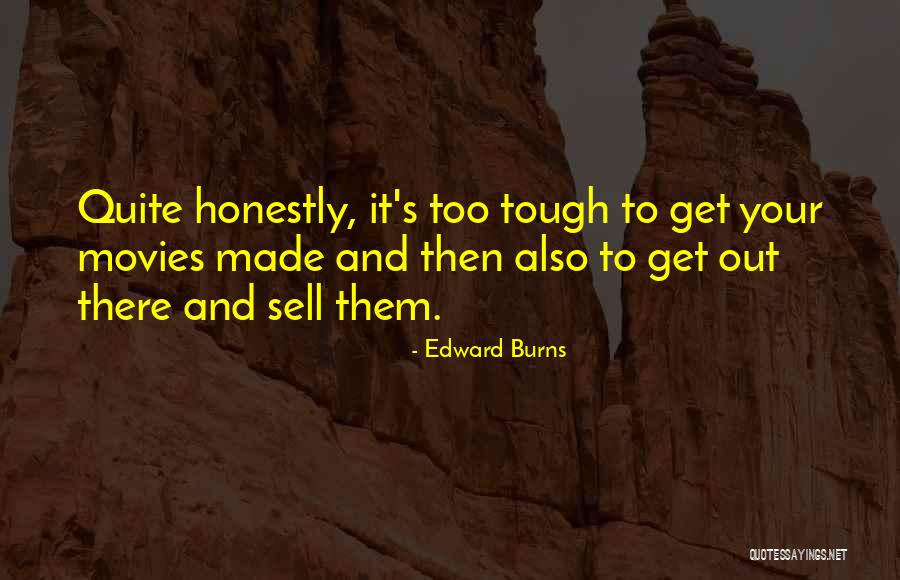 Edward Burns Quotes 1458987 Edward Burns Quotes 1458987