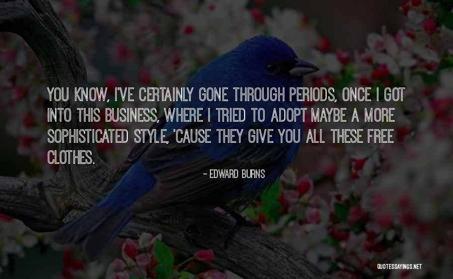 Edward Burns Quotes 150290 Edward Burns Quotes 150290