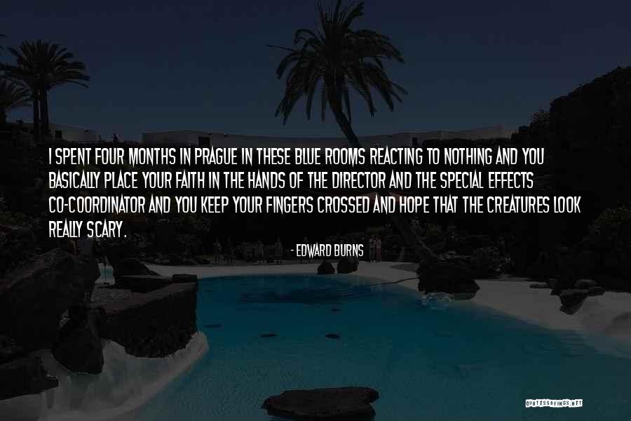 Edward Burns Quotes 852572 Edward Burns Quotes 852572