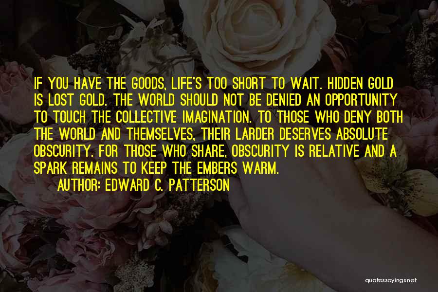 Edward C. Patterson Quotes 851620