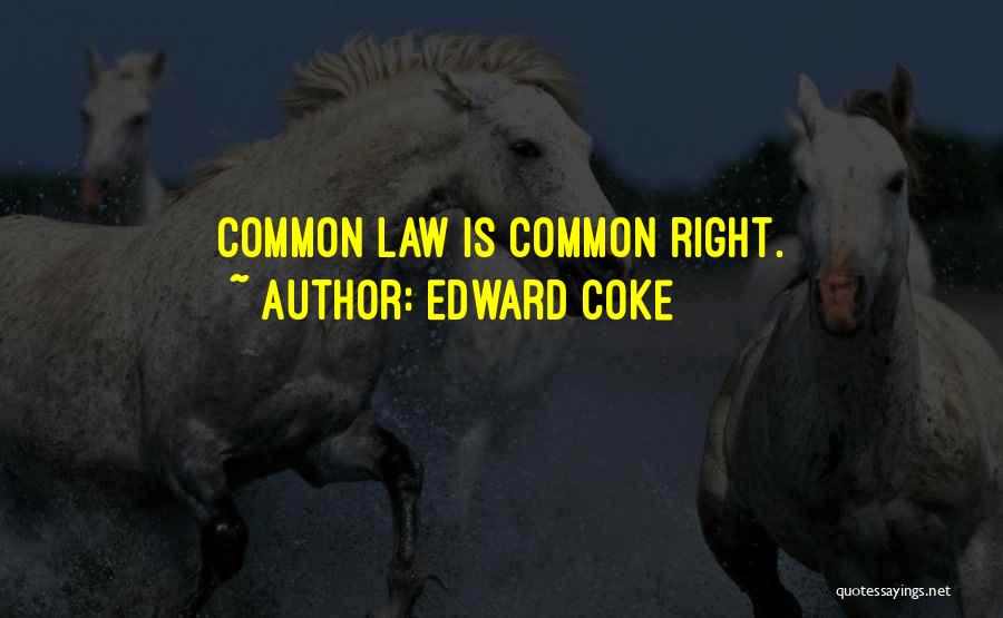 Edward Coke Quotes 2185670