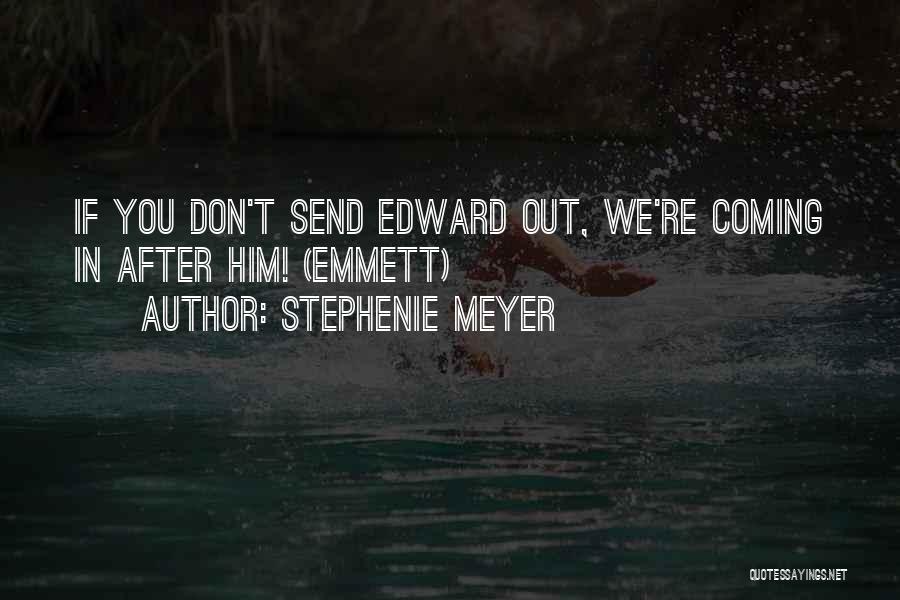 Edward Cullen Quotes By Stephenie Meyer