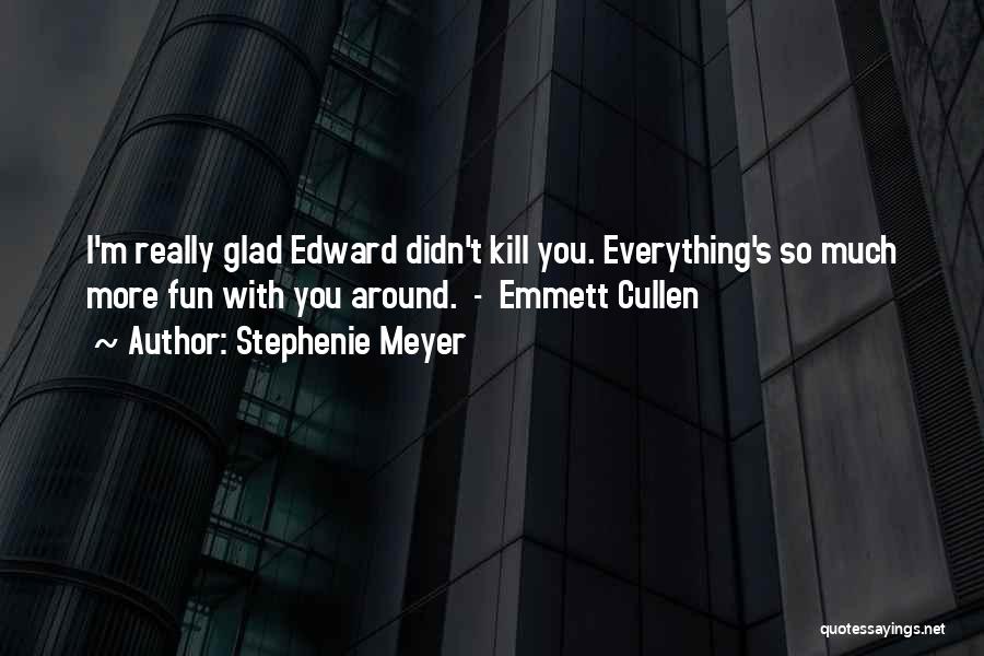 Edward Cullen Quotes By Stephenie Meyer