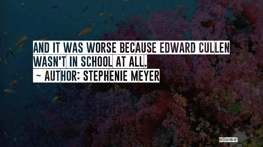 Edward Cullen Quotes By Stephenie Meyer