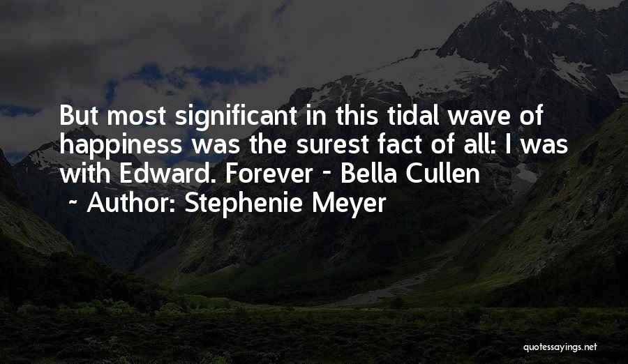 Edward Cullen To Bella Quotes By Stephenie Meyer