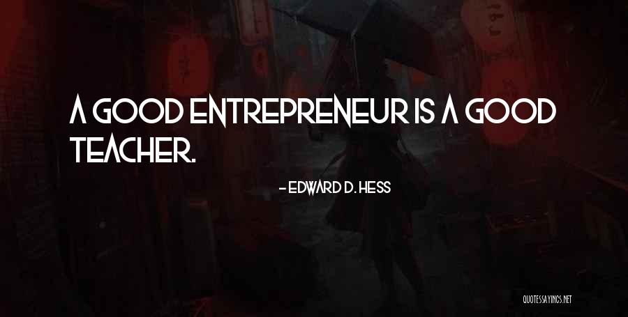 Edward D. Hess Quotes 708788 Edward D. Hess Quotes 708788