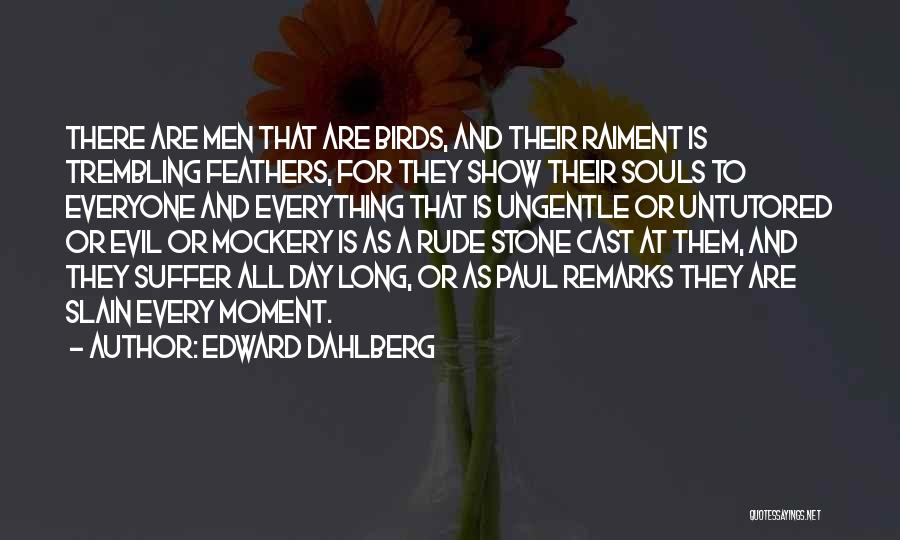 Edward Dahlberg Quotes 2178689