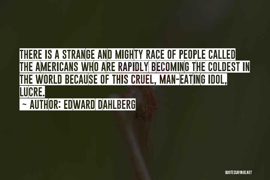 Edward Dahlberg Quotes 2246483