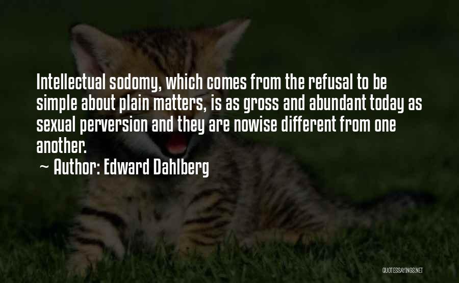 Edward Dahlberg Quotes 329617