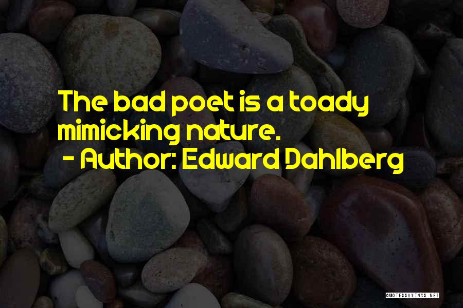 Edward Dahlberg Quotes 348606