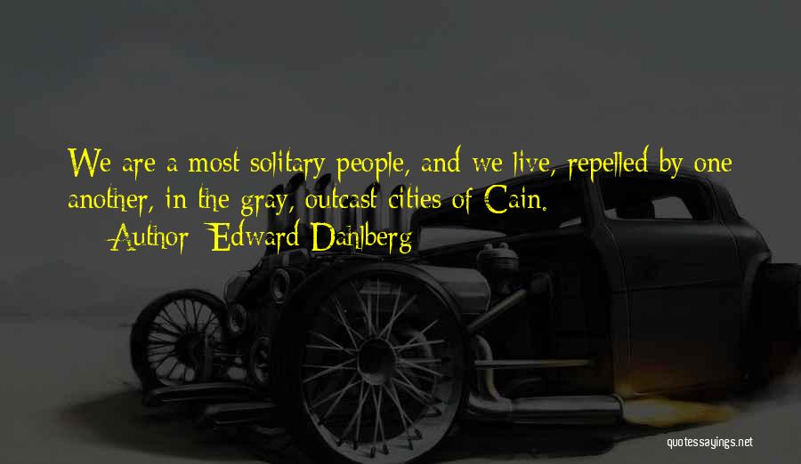 Edward Dahlberg Quotes 487146